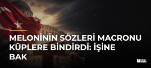 Meloninin Sözleri Macronu Küplere Bindirdi: İşine Bak