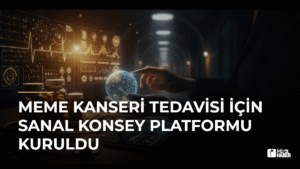 Meme Kanseri Tedavisi İçin Sanal Konsey Platformu Kuruldu