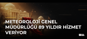 Meteoroloji Genel Müdürlüğü 89 Yıldır Hizmet Veriyor