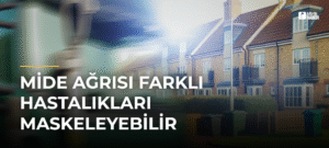 Mide Ağrısı Farklı Hastalıkları Maskeleyebilir