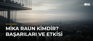 Mika Raun Kimdir? Başarıları ve Etkisi