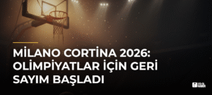 Milano Cortina 2026: Olimpiyatlar için Geri Sayım Başladı