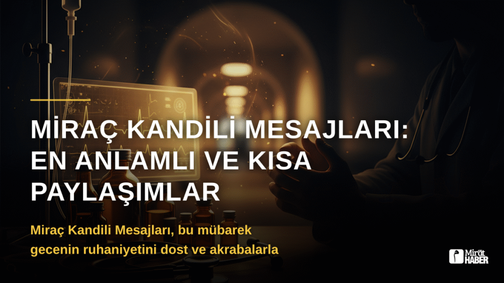 Miraç Kandili Mesajları: En Anlamlı ve Kısa Paylaşımlar