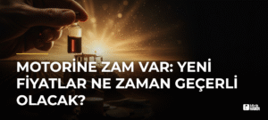 Motorine Zam Var: Yeni Fiyatlar Ne Zaman Geçerli Olacak?