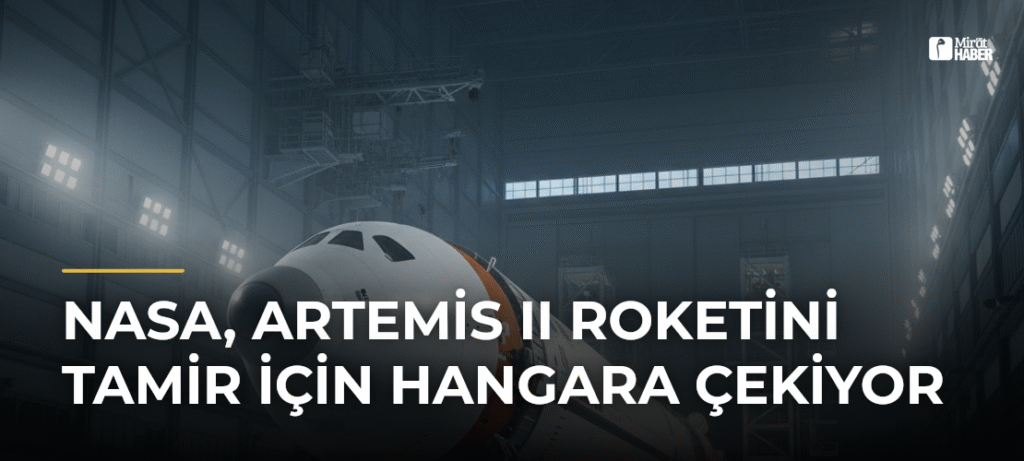 NASA, Artemis II Roketini Tamir İçin Hangara Çekiyor