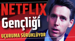 Senatör Josh Hawley’den Netflix’e Sert Eleştiri