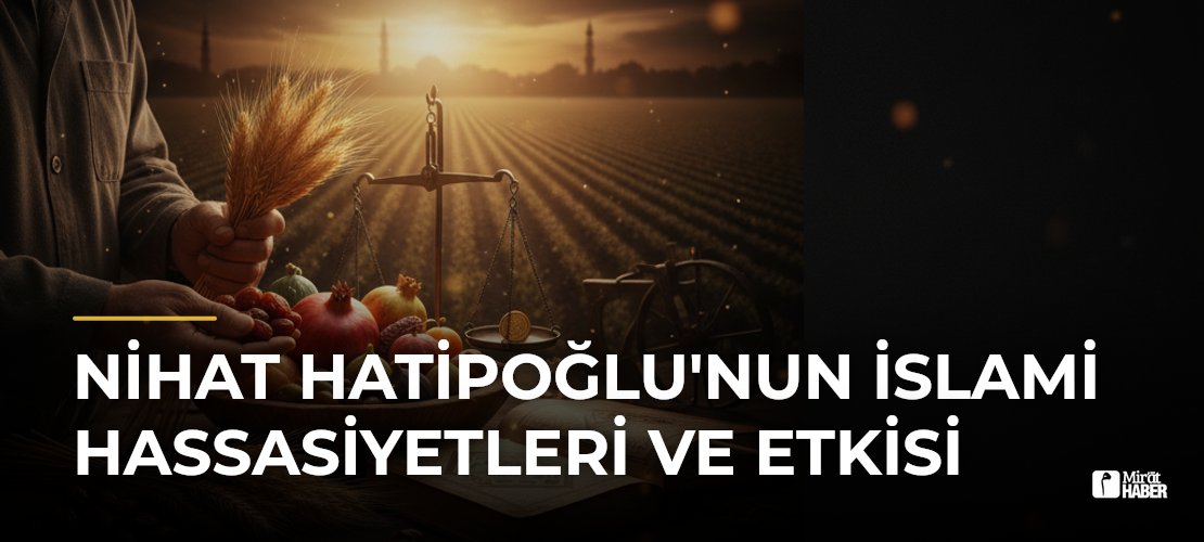 Nihat Hatipoğlu'nun İslami Hassasiyetleri ve Etkisi