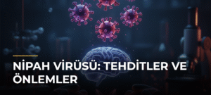 Nipah Virüsü: Tehditler ve Önlemler
