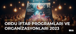 Ordu İftar Programları ve Organizasyonları 2023