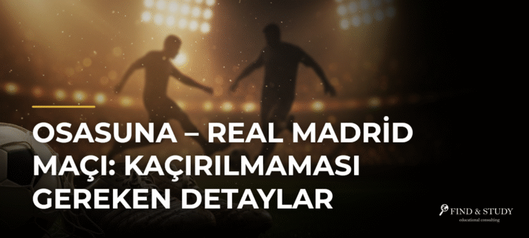 Osasuna – Real Madrid Maçı: Kaçırılmaması Gereken Detaylar