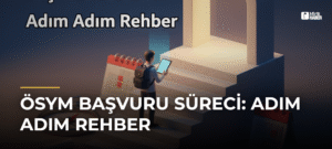 ÖSYM Başvuru Süreci: Adım Adım Rehber