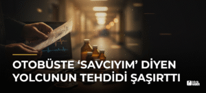 Otobüste ‘Savcıyım’ Diyen Yolcunun Tehdidi Şaşırttı