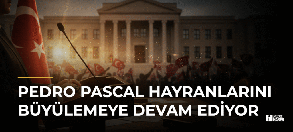 Pedro Pascal Hayranlarını Büyülemeye Devam Ediyor