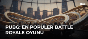 PUBG: En Popüler Battle Royale Oyunu