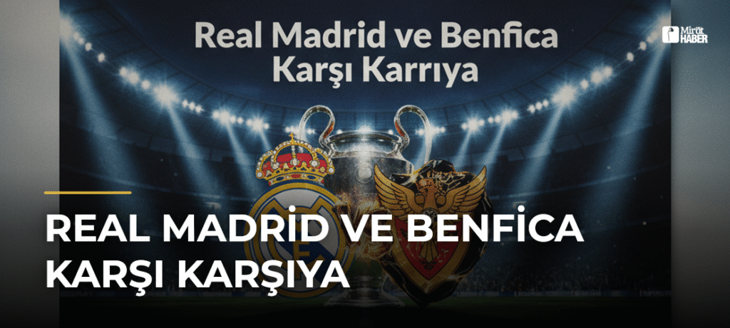 Real Madrid ve Benfica Karşı Karşıya