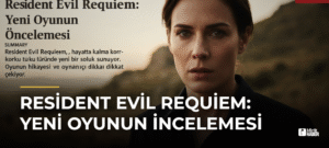 Resident Evil Requiem: Yeni Oyunun İncelemesi