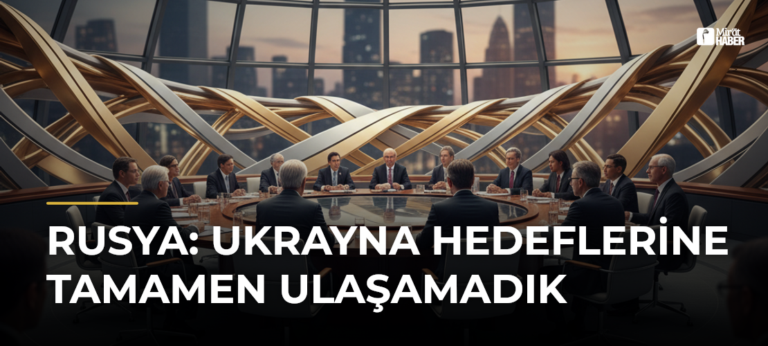 Rusya: Ukrayna Hedeflerine Tamamen Ulaşamadık
