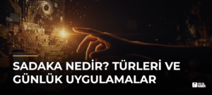 Sadaka Nedir? Türleri ve Günlük Uygulamalar
