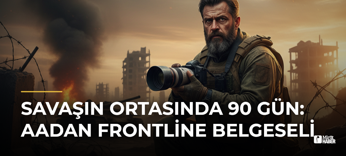 Savaşın Ortasında 90 Gün: AAdan Frontline Belgeseli