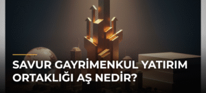 Savur Gayrimenkul Yatırım Ortaklığı AŞ Nedir?