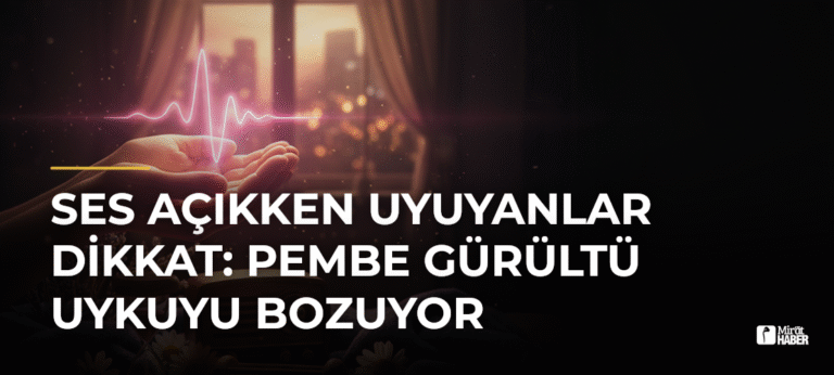 Ses Açıkken Uyuyanlar Dikkat: Pembe Gürültü Uykuyu Bozuyor