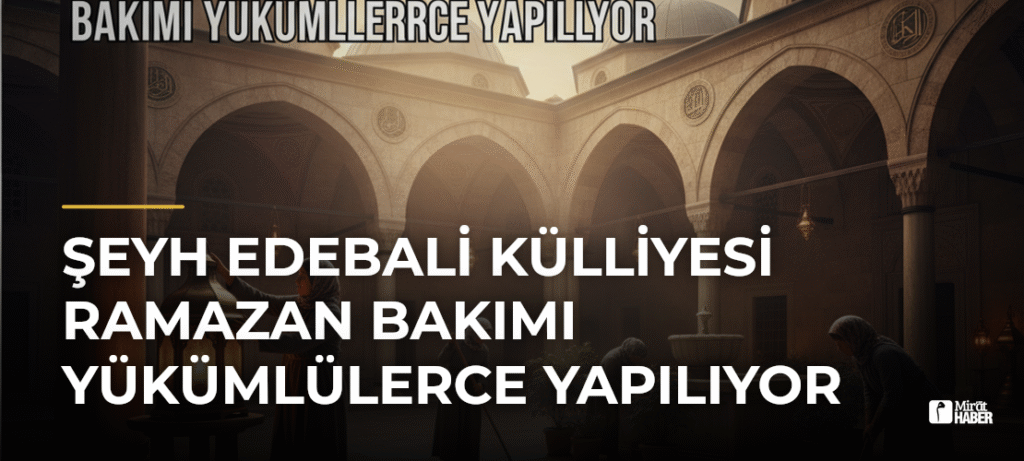 Şeyh Edebali Külliyesi Ramazan Bakımı Yükümlülerce Yapılıyor