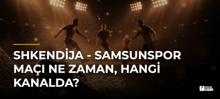 Shkendija – Samsunspor maçı ne zaman, hangi kanalda?
