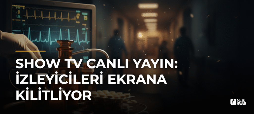 Show TV Canlı Yayın: İzleyicileri Ekrana Kilitliyor