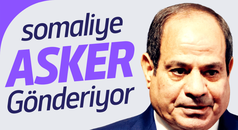 Mısır’dan Kritik Hamle: Somali’ye Asker Gönderiyor