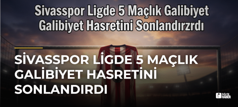 Sivasspor Ligde 5 Maçlık Galibiyet Hasretini Sonlandırdı