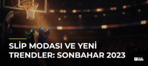 Slip Modası ve Yeni Trendler: Sonbahar 2023