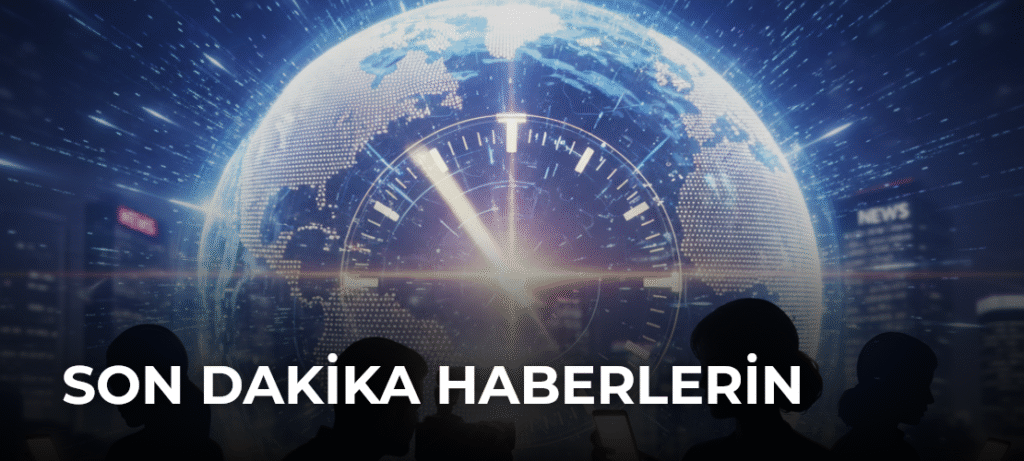 Son Dakika Haberlerin Önemi ve Etkisi