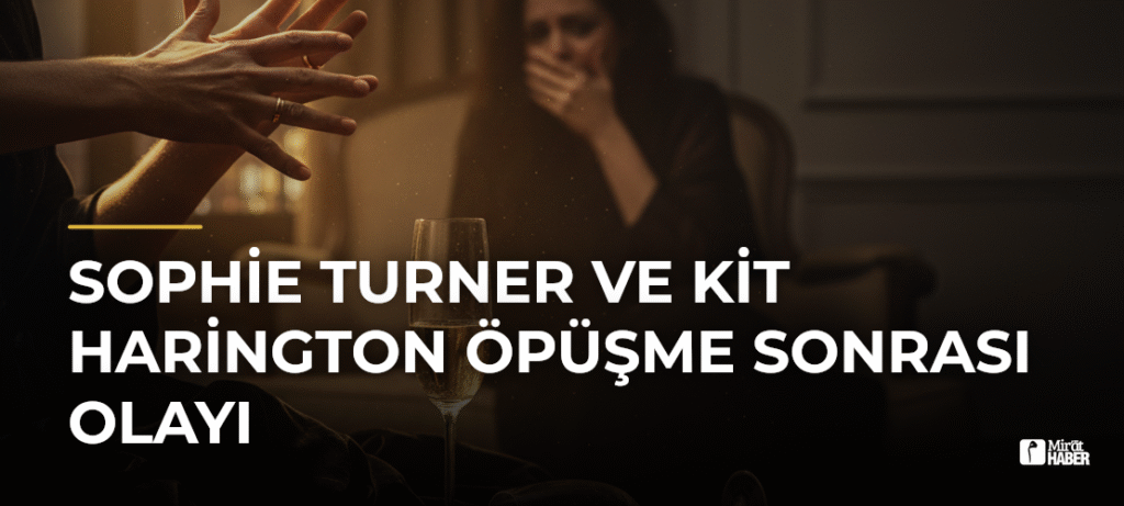 Sophie Turner ve Kit Harington Öpüşme Sonrası Olayı