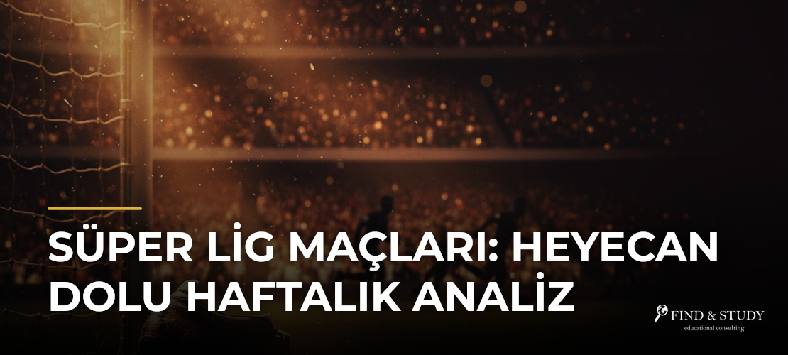 Süper Lig Maçları: Heyecan Dolu Haftalık Analiz - Mirat Haber