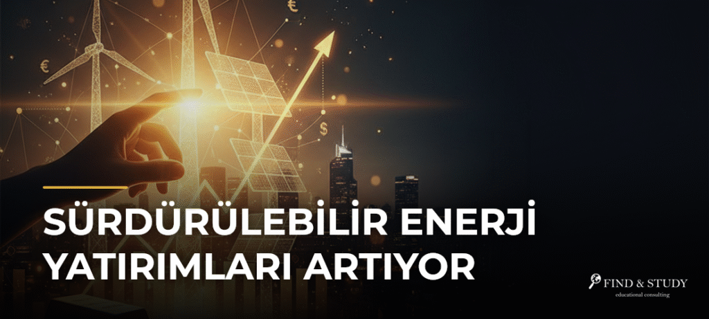 Sürdürülebilir Enerji Yatırımları Artıyor