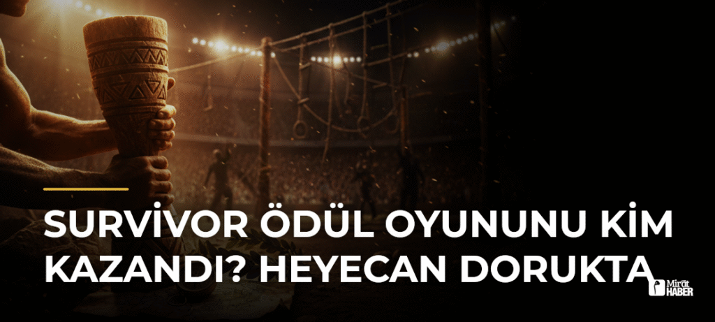 Survivor Ödül Oyununu Kim Kazandı? Heyecan Dorukta