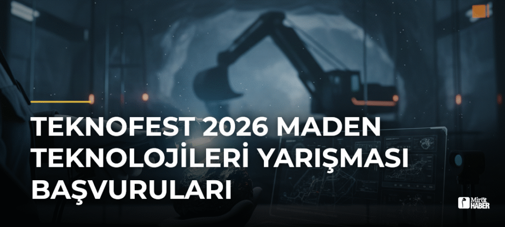 TEKNOFEST 2026 Maden Teknolojileri Yarışması Başvuruları