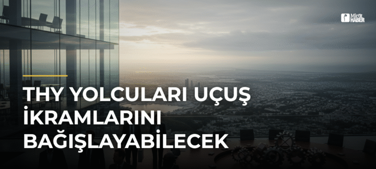 THY Yolcuları Uçuş İkramlarını Bağışlayabilecek