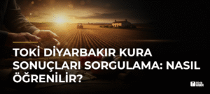 TOKİ Diyarbakır Kura Sonuçları Sorgulama: Nasıl Öğrenilir?