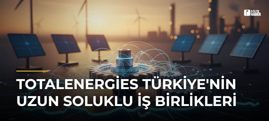 TotalEnergies Türkiye'nin Uzun Soluklu İş Birlikleri
