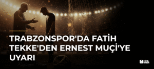 Trabzonspor’da Fatih Tekke’den Ernest Muçi’ye Uyarı