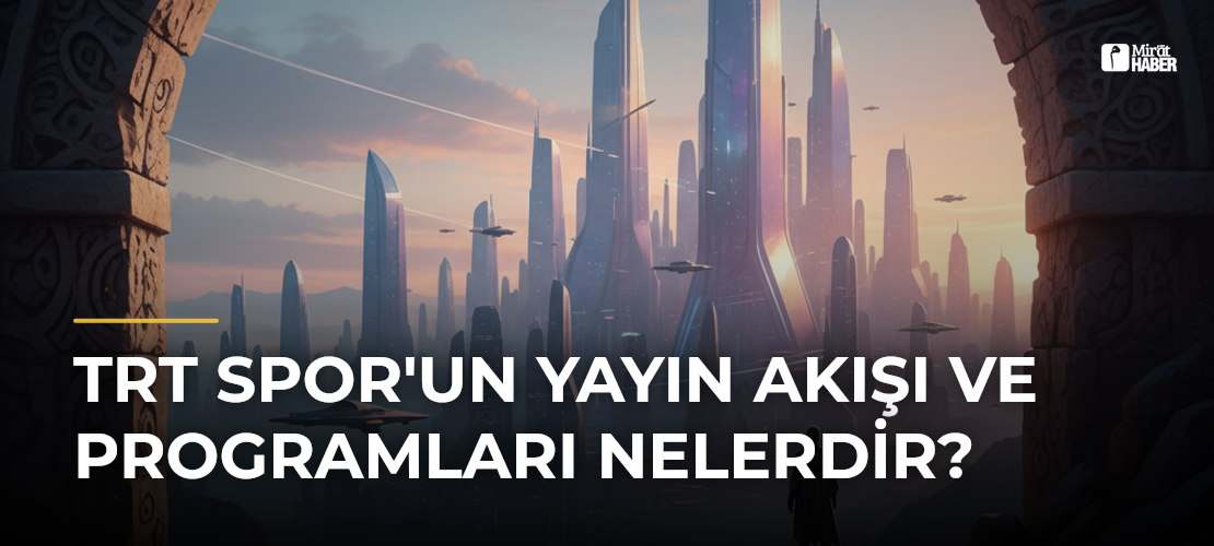 TRT Spor'un Yayın Akışı ve Programları Nelerdir?