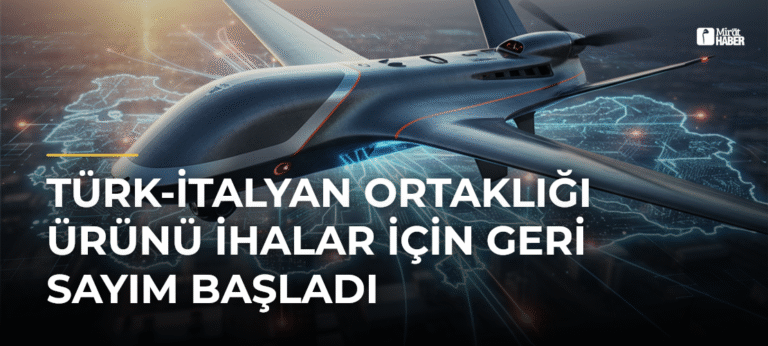 Türk-İtalyan Ortaklığı Ürünü İHAlar İçin Geri Sayım Başladı