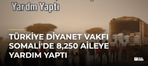 Türkiye Diyanet Vakfı Somali’de 8,250 Aileye Yardım Yaptı