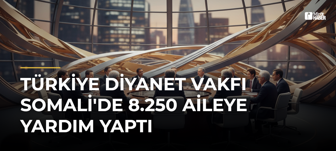 Türkiye Diyanet Vakfı Somali'de 8.250 Aileye Yardım Yaptı