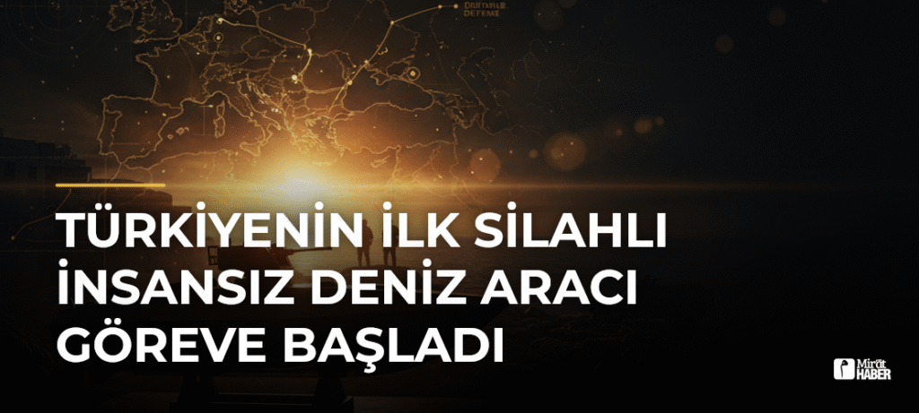 Türkiyenin İlk Silahlı İnsansız Deniz Aracı Göreve Başladı