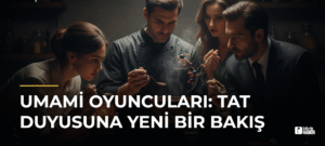 Umami Oyuncuları: Tat Duyusuna Yeni Bir Bakış