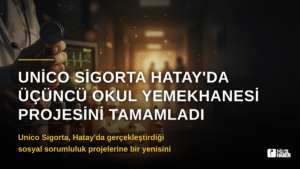 Unico Sigorta Hatay’da Üçüncü Okul Yemekhanesi Projesini Tamamladı