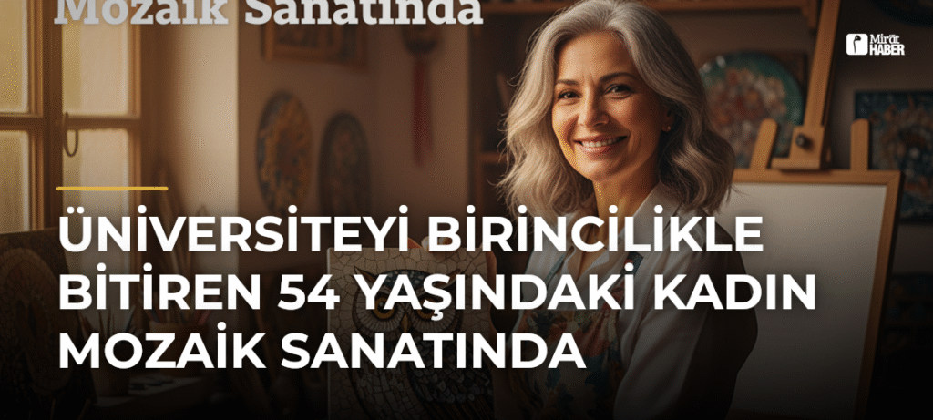 Üniversiteyi Birincilikle Bitiren 54 Yaşındaki Kadın Mozaik Sanatında