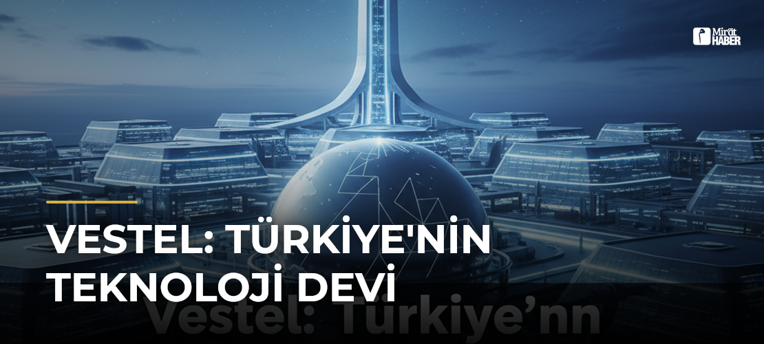 Vestel: Türkiye'nin Teknoloji Devi